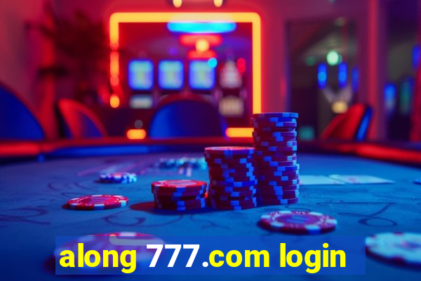 along 777.com login